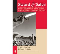 Sword & Salve: Confronting New Wars And Humanitarian Crises (New Millennium Books In International Studies)