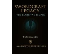 Swordcraft Legacy: The Blades We Temper: Book II of the Swordcraft Legacy Trilogy: 2