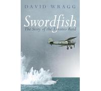 Swordfish: The Story of the Taranto Raid (W&N Military)