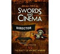 Swords and Cinema: Hollywood vs the Reality of Ancient Warfare