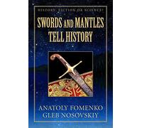 Swords and Mantles tell History: Volume 18 (History: Fiction or Science?)