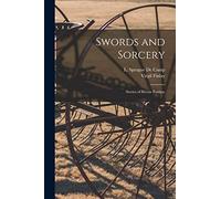 Swords and Sorcery: Stories of Heroic Fantasy