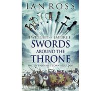 Swords Around The Throne: 2 (Twilight of Empire)