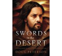 Swords in the Desert: A Novel Based on the Book of Luke (Kingdom Come Series)