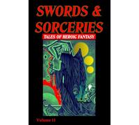 Swords & Sorceries: Tales of Heroic Fantasy Volume 11