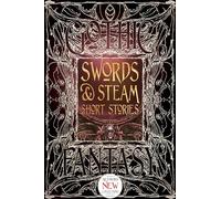 Swords & Steam Short Stories (Gothic Fantasy)
