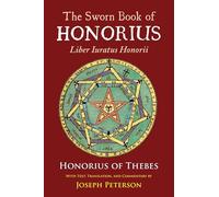 Sworn Book Of Honorius: Liber Iuratus Honorii (Weiser Enochian Library)