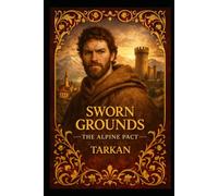 SWORN GROUNDS: The Alpine Pact Series