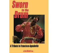 Sworn to the Drum: A Tribute to Francisco Aguabella