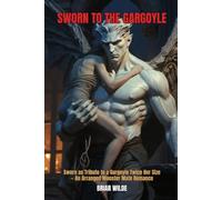 Sworn to the Gargoyle: Sworn as Tribute to a Gargoyle Twice Her Size - An Arranged Monster Mate Romance (Given to the Monster)