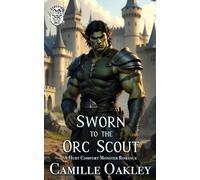 Sworn to the Orc Scout: A Hurt Comfort Monster Romance: 2 (Ashspire Orcs)