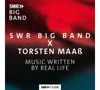 SWR Big Band; Torsten Maas - SWR Big Band X Torsten Maas: Music Written by Real Life