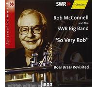 Swr Big Band Mcconnell - MCCONNELL: SO VERY ROB: BOSS BRASS REVISITED