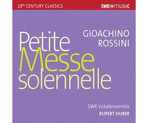 Swr Vokalensemble/Huber - Gioachino Rossini: Petite Messe solennelle