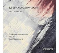 SWR Vokalensemble, IRCAM, Yuval Weinberg - Stephano Gervasoni: De Tinieblas