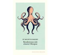 Sy Montgomery H Rendezvous mit einem Oktopus: Extrem schlau und ungla (Hardback)