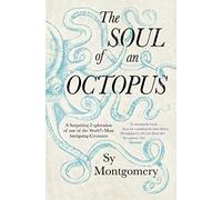 Sy Montgomery - Soul of an Octopus A Surprising Exploration Into the - G245z