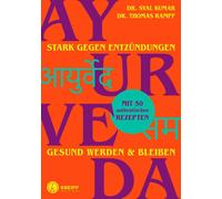 Syal Kumar Thom Ayurveda - stark gegen Entzündungen: Gesund werden & (Paperback)
