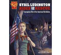 Sybil Ludington Rides to the Rescue: Courageous Kid of the American Revolution (Courageous Kids)