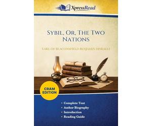 Sybil, Or, The Two Nations (Cram Edition)