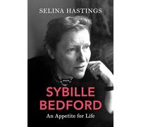 Sybille Bedford: An Appetite for Life