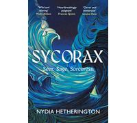 Sycorax : a captivating reimagining of Shakespeare's most powerful witch