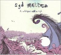 Syd Matters - A Whisper & a Sigh