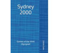 Sydney 2000: Games of the XXVII Olympiad (Olympic Games in the 21st Century)