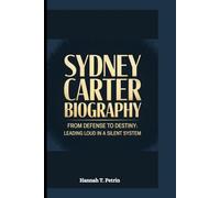 SYDNEY CARTER BIOGRAPHY: FROM DEFENSE TO DESTINY: LEADING LOUD IN A SILENT SYSTEM.