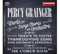 Sydney Chamber Choir – Grainger: Works for Large Orchestra and Chorus – NAXOS