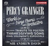 Sydney Chamber Choir - Grainger: Works For Large Orchestra and Chorus