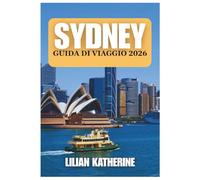 SYDNEY GUIDA DI VIAGGIO 2026