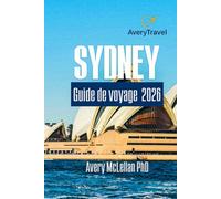 Sydney Guide de voyage 2026: Explorez la ville portuaire, des sites emblématiques aux secrets locaux, avec des itinéraires