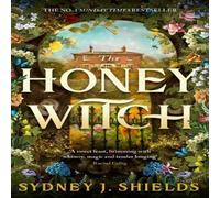 Sydney J. Shields The Honey Witch : The Number One Sunday Times Bestselling Cosy Sydney J. Shields Multicolor