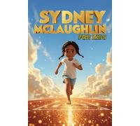 Sydney McLaughlin-Levrone for Kids: From New Jersey to Olympic Champion - A Motivational Illustrated Story (Inspirtational Biography for Children)