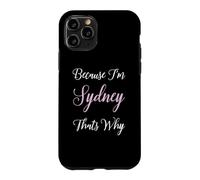 Sydney Name Woman Pink Girl Daughter Wife Because Im Cute Case for iPhone 11 Pro