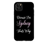 Sydney Name Woman Pink Girl Daughter Wife Because Im Cute Case for iPhone 11 Pro Max