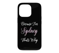 Sydney Name Woman Pink Girl Daughter Wife Because Im Cute Case for iPhone 13 Pro