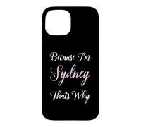 Sydney Name Woman Pink Girl Daughter Wife Because Im Cute Case for iPhone 15