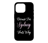 Sydney Name Woman Pink Girl Daughter Wife Because Im Cute Case for iPhone 16 Pro