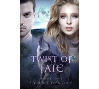 Sydney Rose Twist of Fate: Book One Paperback Sydney Rose Multicolor