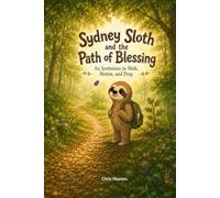 Sydney Sloth and the Path of Blessing: An Invitation to Walk Notice and Pray