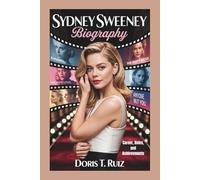 SYDNEY SWEENEY BIOGRAPHY: Career, Roles, and Achievements