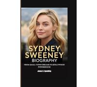 SYDNEY SWEENEY BIOGRAPHY: From Small-Town Dreams to Hollywood Powerhouse