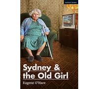 Sydney & the Old Girl (Modern Plays)