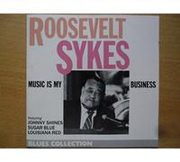 Sykes, Roosevelt - Music Is My Business