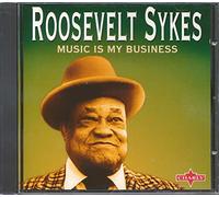 Sykes Roosevelt - Music Is My Business
