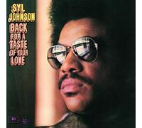 Syl Johnson - Back For A Taste Of Your Love