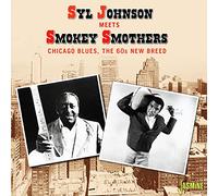 Syl Johnson & Smokey Smothers - Chicago Blues, The 60s New Breed