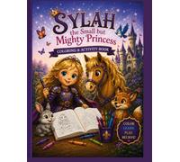 Sylah the Small but Mighty Princess: A Courage & Confidence Story for Kids (Ages 3-8)